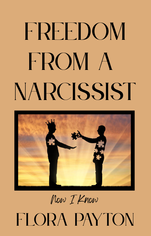 Freedom From A Narcissist: Now I Know E-Book