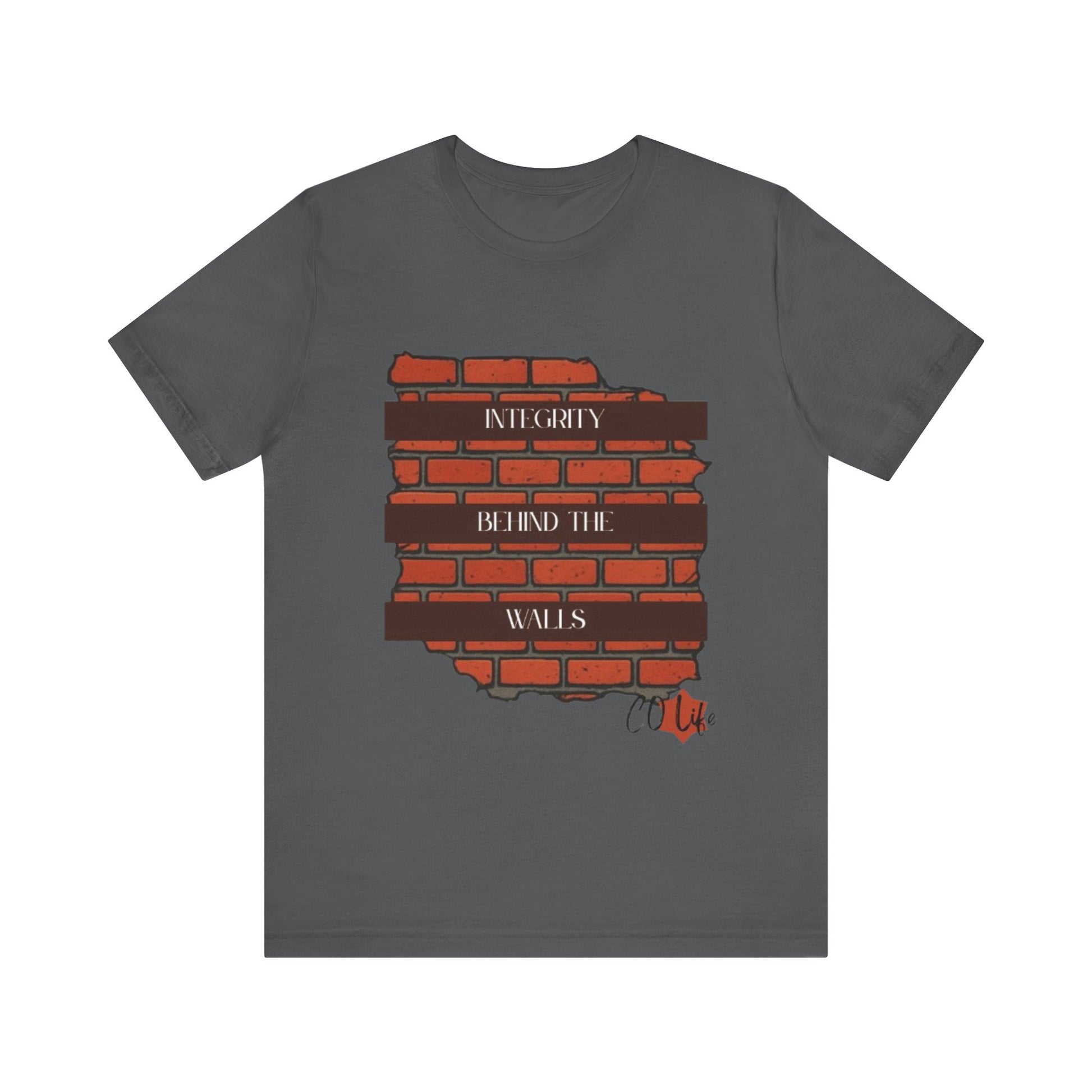 Integrity Behind the Walls T-Shirt | Unisex Jersey Tee, Casual Wear, Graphic Tee, Inspiring Quote Shirt, Gift for Him/Her